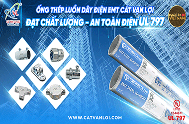 Ống thép luồn dây điện Cát Vạn Lợi đạt chuẩn UL