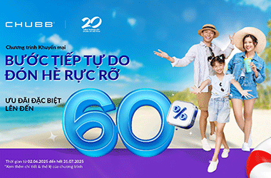 Chubb Life tri ân khách hàng bằng chương trình ưu đãi đặc biệt