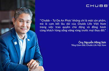 'Chubb - Tự do an phúc' - Bảo hiểm kết hợp tài chính và sức khỏe