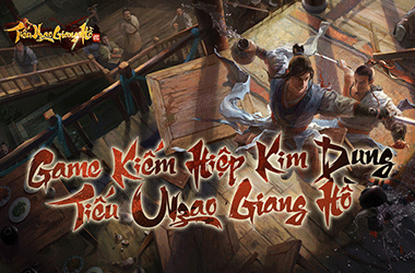 VTC hồi sinh game kiếm hiệp 11 năm tuổi Tiếu Ngạo Giang Hồ