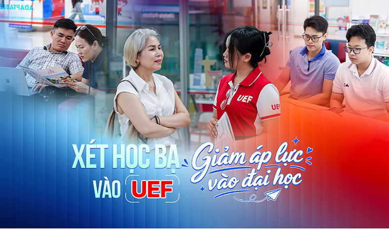 XÉT HỌC BẠ VÀO UEF - Giảm áp lực vào đại học