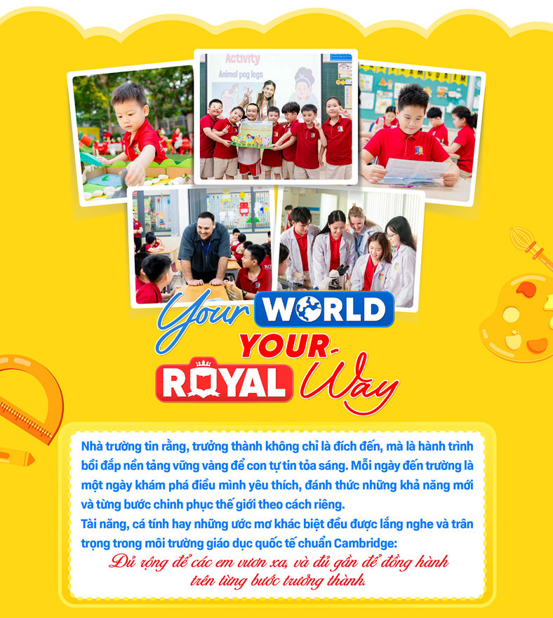 Royal School: Bồi đắp nền tảng vững vàng để con tỏa sáng
