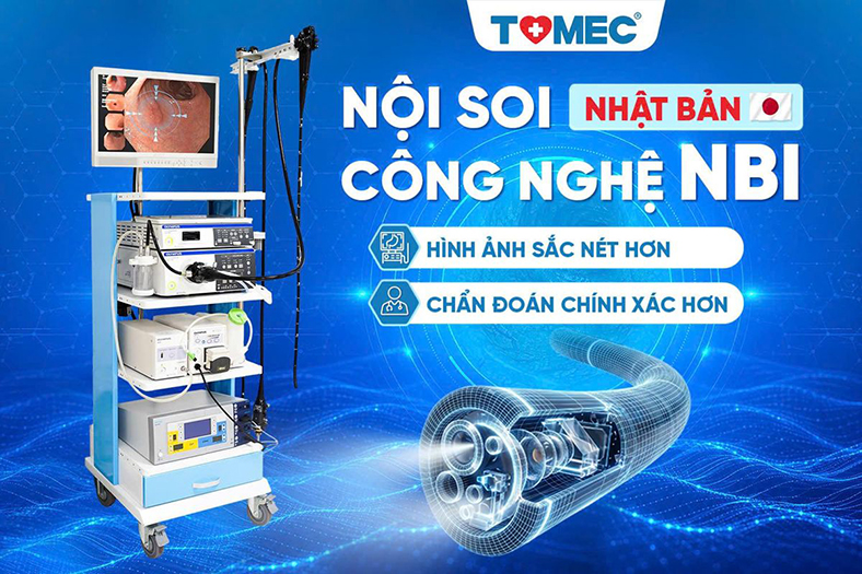 Phòng khám Đa khoa TOMEC: Ứng dụng công nghệ NBI Nhật Bản trong nội soi tiêu hóa