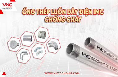 Ống thép luồn dây điện IMC - giải pháp cho hệ thống điện hiện đại