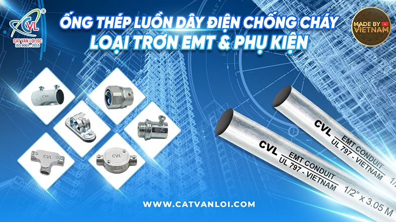 Ống thép luồn dây điện G.I Cát Vạn Lợi giúp chống cháy lan