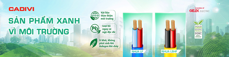 CADIVI đưa dây cáp điện vật liệu xanh đến các công trình