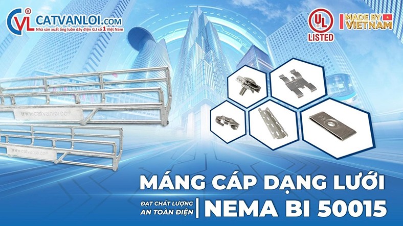 Máng cáp lưới Cát Vạn Lợi đạt UL Listed - NAMA BI 50015