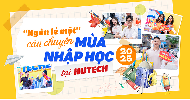 "Ngàn lẻ một" câu chuyện mùa nhập học 2025 tại HUTECH