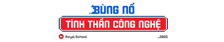 Royal School: Kiến tạo công dân số ưu tú