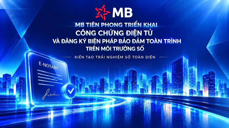 MB triển khai công chứng điện tử, đăng ký bảo đảm toàn trình