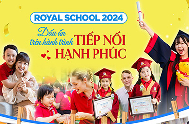 Royal School 2024: Dấu ấn trên hành trình tiếp nối hạnh phúc