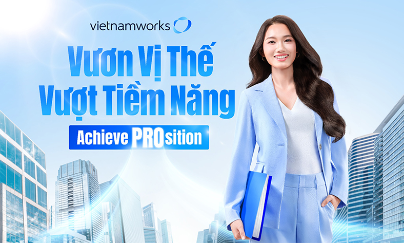 "PROsition" từ VietnamWorks: Góc nhìn phát triển sự nghiệp mới cho nhân sự mid-career